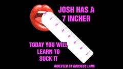 Femdomaudio – Josh has a 7 incher and today you will learn to suck it