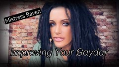 MistressRavenFD – IMPROVE YOUR GAYDAR