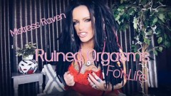MistressRavenFD – RUINED ORGASMS FOR LIFE