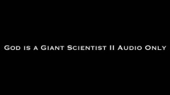 Nina Crowne – God is a Giant Scientist II AUDIO ONLY
