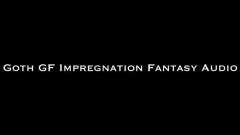 Nina Crowne – Goth GF Impregnation Fantasy AUDIO ONLY