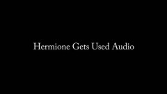 Nina Crowne – Hermione Gets Used AUDIO ONLY