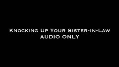 Nina Crowne – Knocking Up Your Sister-in-Law AUDIO