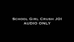 Nina Crowne – School Girl Crush JOI AUDIO ONLY