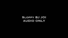 Nina Crowne – Sloppy BJ JOI AUDIO ONLY