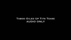 Nina Crowne – Taboo Oiled Up Tits Tease AUDIO ONLY